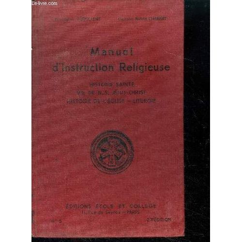 Manuel D Instruction Religieuse- Histoire Sainte, Vie De N.S. Jesus Christ, Histoire De L Eglise, Liturgie - N°5 - 2eme Edition