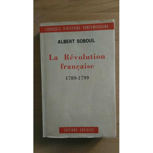 Albert Soboul La Révolution Française 1789 - 1799 