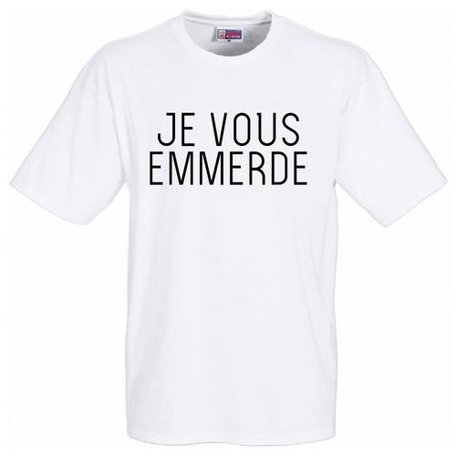 T-Shirt Humoristique Blanc Je Vous Emmerde - Cadeau Fête Des Pères - - Cadeau Fête Des Pères , Fête Des Mères