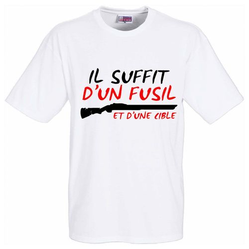 Tshirt Blanc Il Suffit D'un Fusil Et D'une Cible - Tshirt De Bonne Qualité Et Humoristique