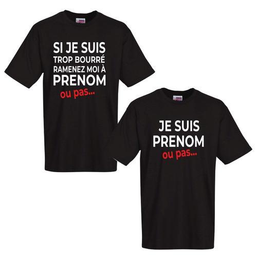 Tshirt Personnalisés Homme Et Femme Si Je Suis Bourré Ramenez Moi À (Prénom) Et Tshirt Pour Femme "Je Suis (Prénom)