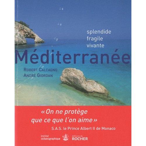Méditerranée - Splendide, Fragile, Vivante