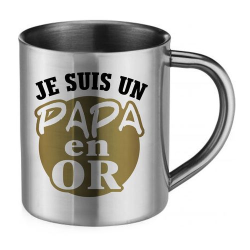 Mug Fête Des Pères En Inox Je Suis Un Papa En Or