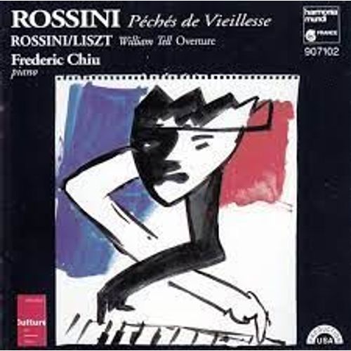Gioachino Rossini Péchés De Vieillesse Album De Château Spécimen Des Enfants Dégourdis De Chaumière Sommeil Ouverture De Guillaume Tell Transcription Liszt Par Frédéric Chiu Piano Harmonia Mundi 1992
