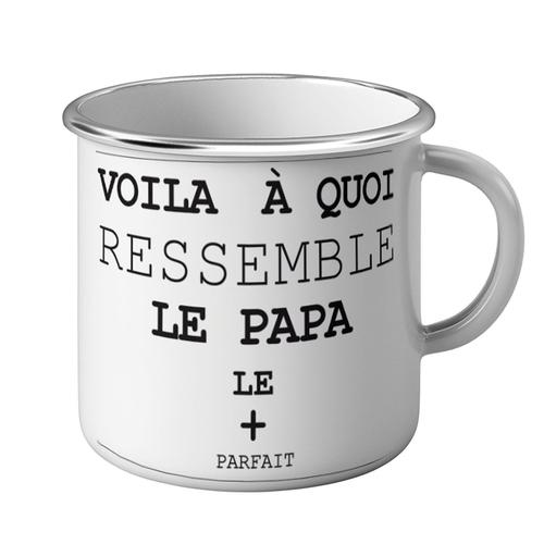 Mug Métal Tasse Voilà À Quoi Ressemble Le Papa Le Plus Parfait