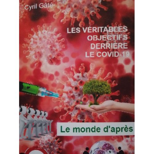 Les Véritables Objectifs Derrière Le Covid-19    Le Monde D'après        Cyril Gaté