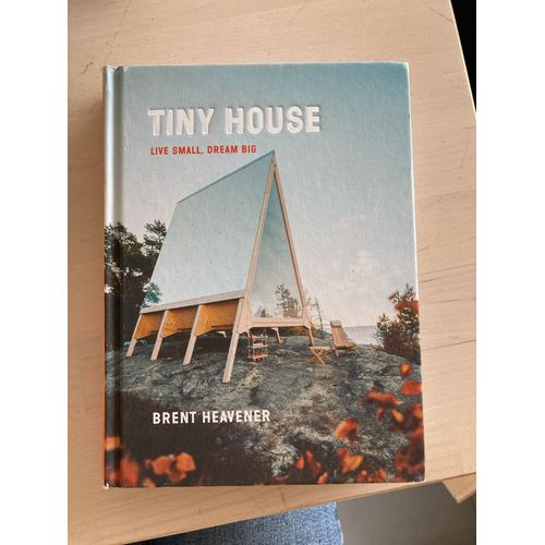 Tiny House: Live Small, Dream Big