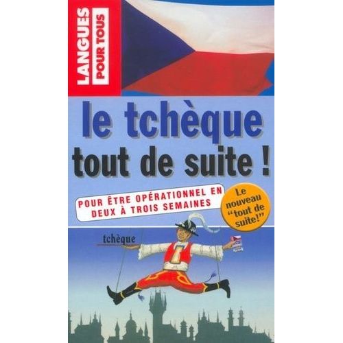 Le Tchèque Tout De Suite !