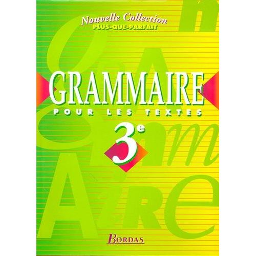 Grammaire Pour Les Textes 3e - Manuel De L'élève