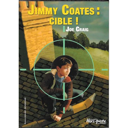 "Jimmy Coates : Cible !" - Joe Craig - Les Aventures D'un Super Agent Secret, Mi Humain, Mi Bionique... - Gallimard Jeunesse (2007) [Dès 11 Ans]