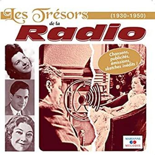 Les Trésors De La Radio 1930-1950 Chansons Publicités Émissions Sketches -