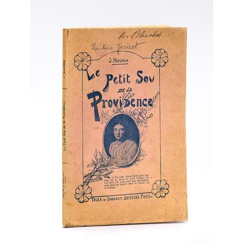 Le Petit Sou De La Providence [ Edition Originale - Avec Une Carte De Visite Et 2 Lignes Autographes De L'auteur ]