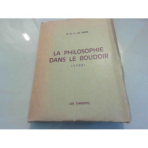 D. A. F. De Sade. La Philosophie Dans Le Boudoir
