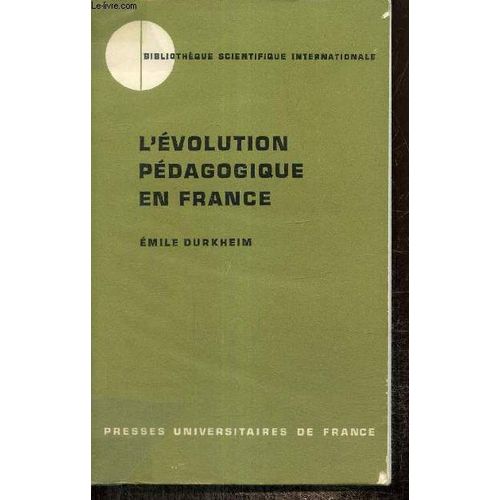 L Évolution Pédagogique En France (Bibliothèque Scientifique Internationale)