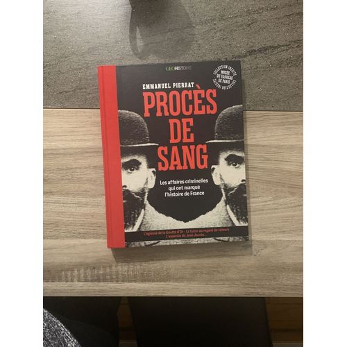 Procès De Sang - Les Affaires Criminelles Qui Ont Marqué L'histoire De France