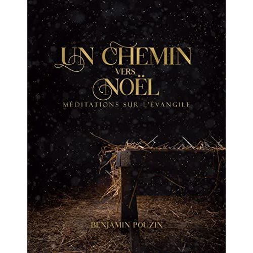 Un Chemin Vers Noël, Méditations Sur L'évangile