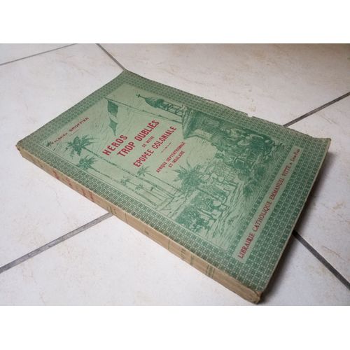 Héros Trop Oubliés De Notre Épopée Coloniale. Afrique Septentrionale Et Insulaire Prix Décerné À L'école Notre-Dame De Chemillé À Alain Albert, Vers 1930. (Afrique, Colonisation, Missions Catholiques)(...)
