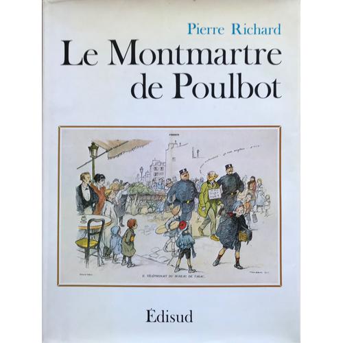 Le Montmartre De Poulbot Par Pierre Richard