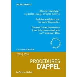 Procédures D'appel - Sécuriser Et Maîtriser Son Procès En Appel En Toutes Matières, Exploiter Stratégiquement Les Points De Procédure, Exemples D'actes De Procédure À Jour De La Réforme...
