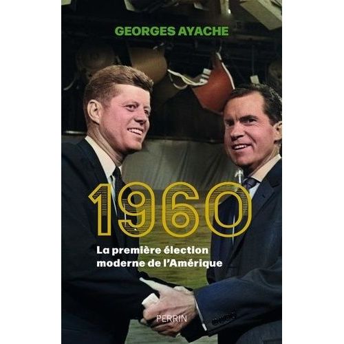 1960 - La Première Élection Moderne De L'amérique