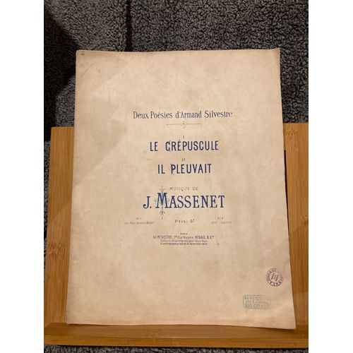 Jules Massenet Armand Silvestre Deux Poésies Partition Soprano Piano Ed. Heugel Le Crépuscule Il Pleuvait N°2