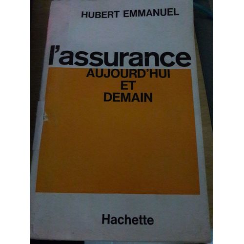 L'assurance Aujourd'hui Et Demain - Hachette -