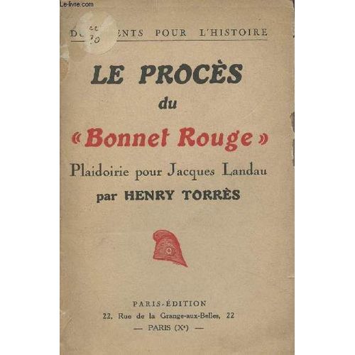 Le Procès Du Bonnet Rouge Plaidoirie Pour Jacques Landau - Documents Pour L Histoire