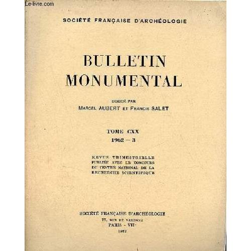 Bulletin Monumental Tome Cxx 1962 - 3 - La Cathédrale D Angoulême Au Milieu Du Xixe Siècle D Après Deux Plans Inédits Par Charles Saras - Les Vierges De Pitié Sculptées Aux Xve Et Xvie Siècles Dans Le(...)