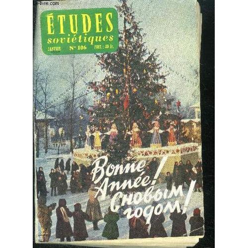 Etudes Sovietiques N°106 Janvier 1957 - Bonne Annee!, Les Forces De Paix Sont Invincibles, Nouvel An A Moscou (De Pierre Le Grand A Nos Jours), L An Neuf En Ukraine, Reveillon Dans L Oural, Premier De(...)