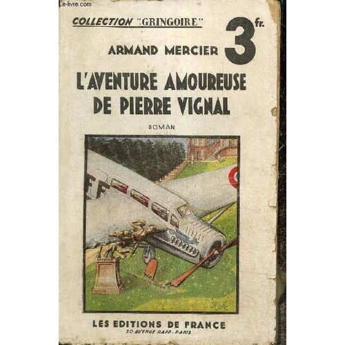 L Aventure Amoureuse De Pierre Vignal (Collection Gringoire.