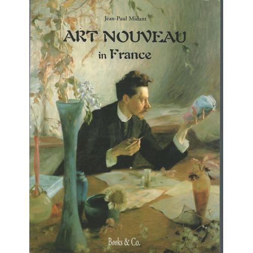 Jean-Paul Midant : Art Nouveau In France (Édition Anglaise)