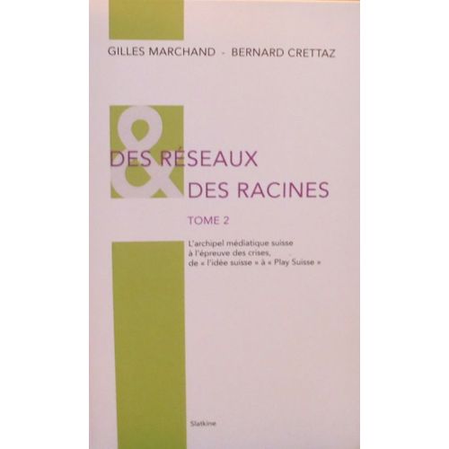 Des Réseaux Et Des Racines Tome 2