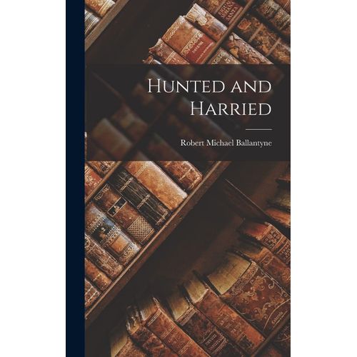 Hunted And Harried