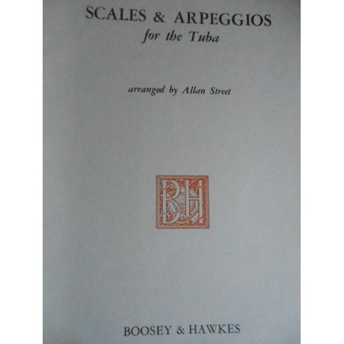 Scales Et Arpeggios For The Tuba  Allan Street   Edition Bossey Hawkes