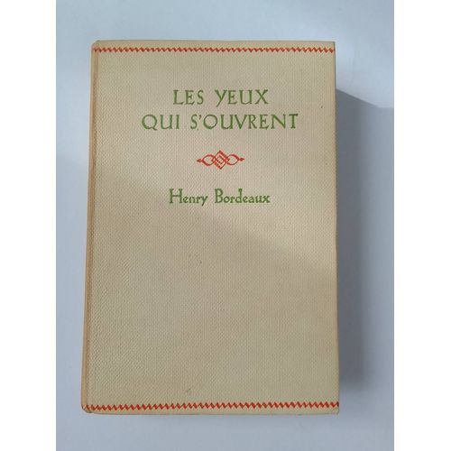 Henry Bordeaux - Les Yeux Qui S'ouvrent