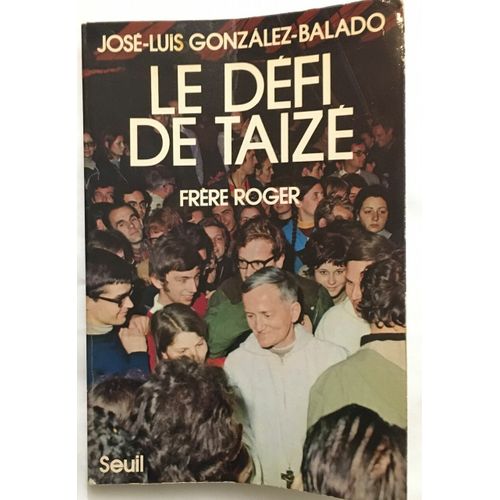 Le Défi De Taizé : Frère Roger