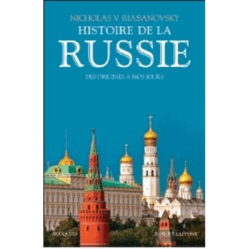 Histoire De La Russie - Des Origines À Nos Jours