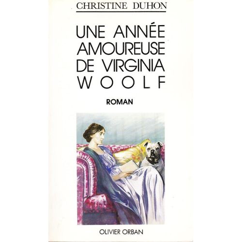 Une Année Amoureuse De Virginia Woolf - Christine Duhon    (Olivier Orban, 1990)