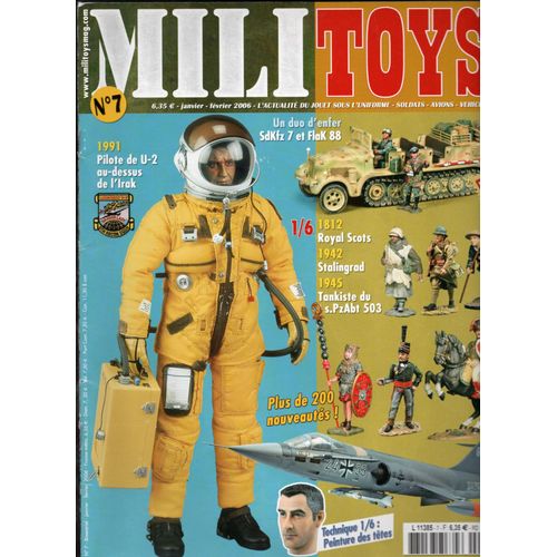 Militoys N° 7 Du 31/01/2006 - 1991 - Pilote De U-2 Au Dessus De L'irak Un Duo D'enfer Sdkfz 7 Et Flak 88 1 - 6 - 1812 - Roayl Scots 1942 - Stalingrad 1945 - Tankiste Du S.Pzabt 503 Plus De 200 Nouveautes Technique 1 - 6 - Peinture Des Tetes