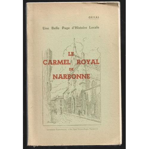 Le Carmel Royal De Narbonne Une Belle Page D'histoire Locale
