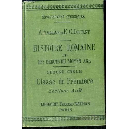 Histoire Romaine Et Les Debuts Du Moyen Age - Second Cycle, Classe De Premiere, Sectins A Et B- Enseignement Secondaire, Programme De 1902