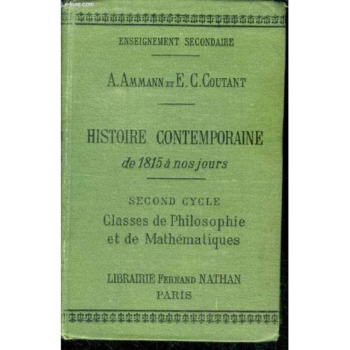 Histoire Contemporaine De 1815 A Nos Jours- Second Cyle, Classes De Philosophie Et De Mathematiques- Enseignement Secondaire, Programme De 1902