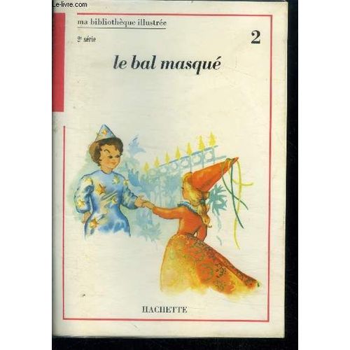 Le Bal Masque - 2 - Ma Bibliotheque Illustree - 2eme Serie