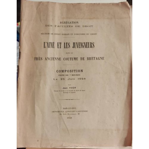 Agrégation Des Facultés De Droit - Section De Droit Romain Et D'histoire Du Droit - L'ainé Et Les Juveigneurs Dans La Très Ancienne Coutume De Bretagne - Composition Faite Le 25 06 1928 Par Jean Yver