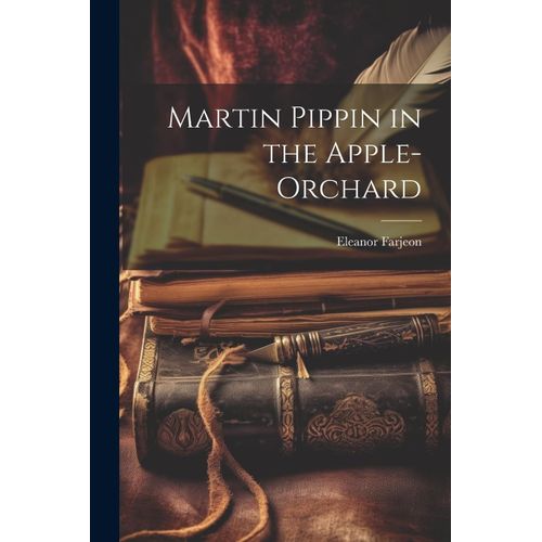 Martin Pippin In The Apple-Orchard