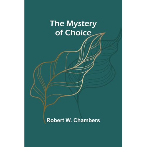 The Mystery Of Choice