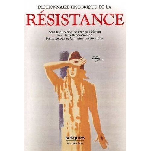 Dictionnaire Historique De La Résistance - Résistance Intérieure Et France Libre