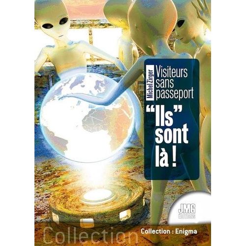 Visiteurs Sans Passeport - Ils Sont Là !
