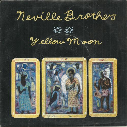 The Neville Brothers : Yellow Moon  (A. Neville - J. Neville) 4:04  /  The Ten Commandments Of Love (M. Paul) 3:43 (45 Tours)