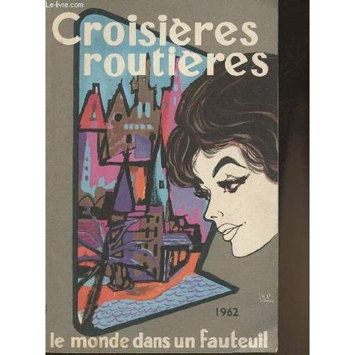 Croisières Routières- Le Monde Dans Un Fauteuil 1962